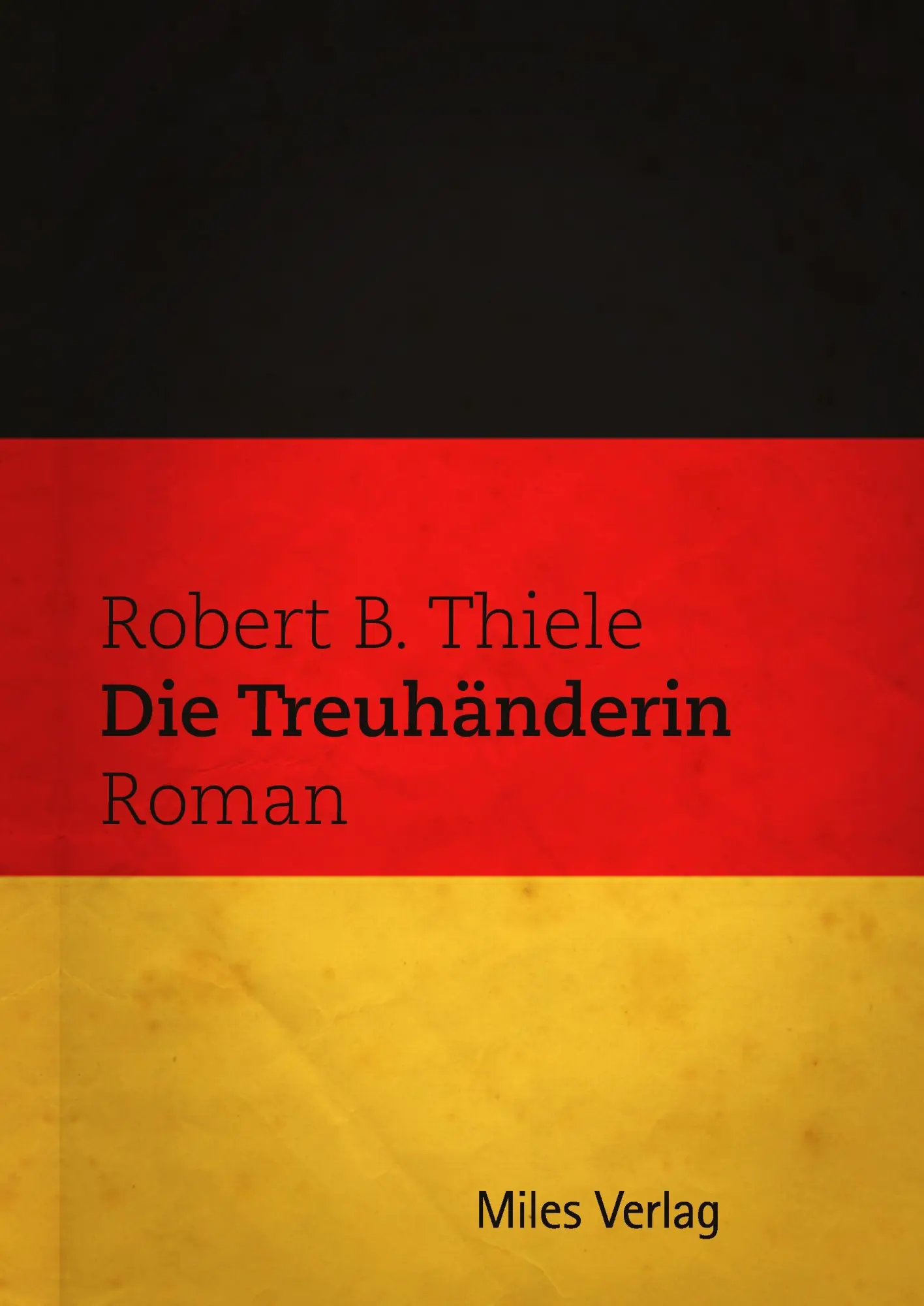 Cover: 9783937885469 | Die Treuhänderin | Robert B. Thiele | Buch | 364 S. | Deutsch | 2011