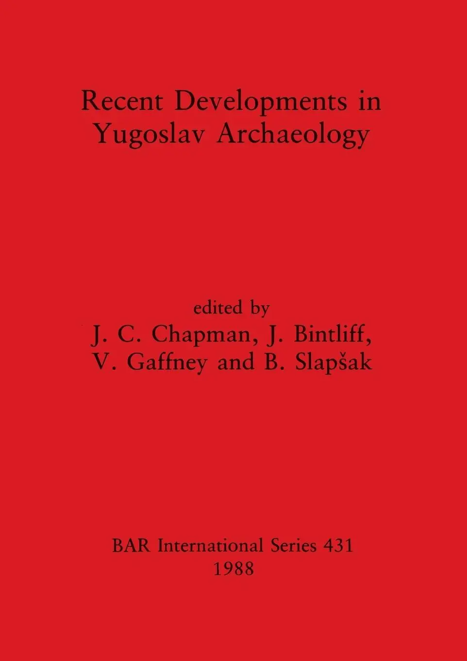Cover: 9780860545569 | Recent Developments in Yugoslav Archaeology | J. C. Chapman (u. a.)