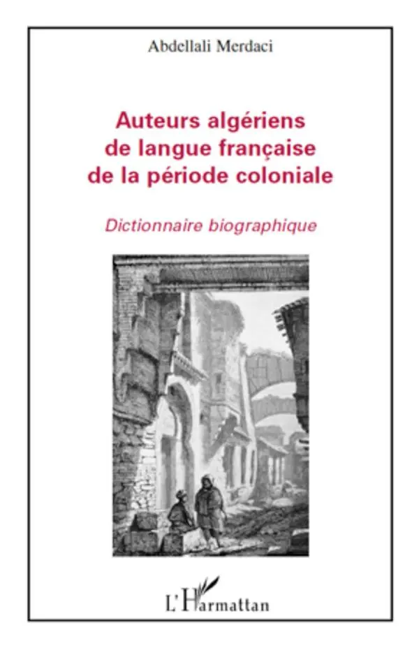 Cover: 9782296115569 | Auteurs algériens de langue française de la période coloniale | Buch
