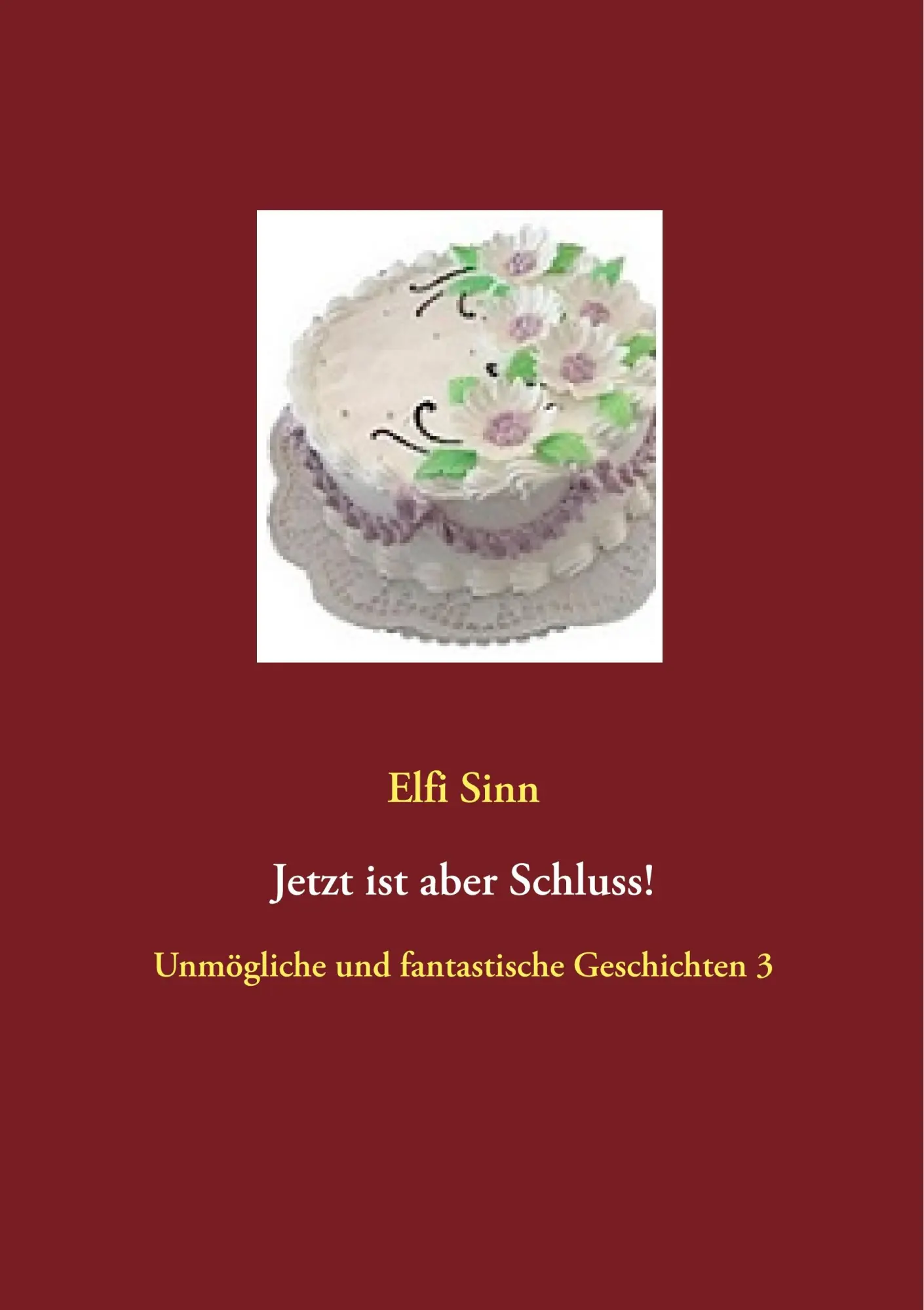Cover: 9783749465569 | Jetzt ist aber Schluss! | Unmögliche und fantastische Geschichten 3