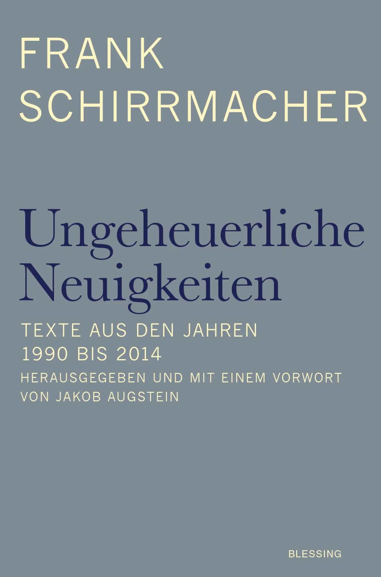 Cover: 9783896675569 | Ungeheuerliche Neuigkeiten | Texte aus den Jahren 1990 bis 2014 | Buch