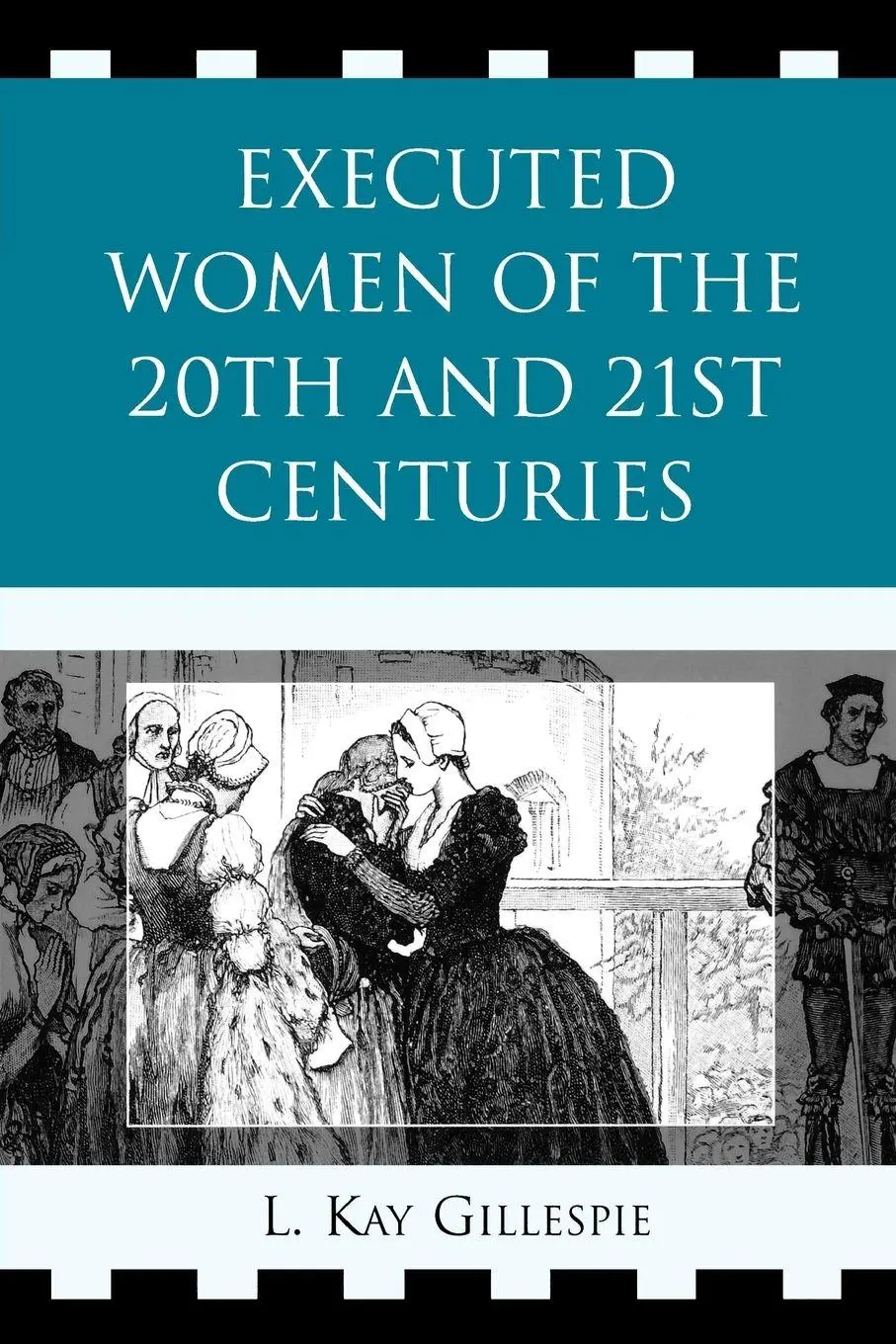 Cover: 9780761845669 | Executed Women of 20th and 21st Centuries | L. Kay Gillespie | Buch