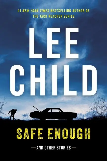Cover: 9781613165669 | Safe Enough | Crime Stories by the Author of Jack Reacher | Lee Child