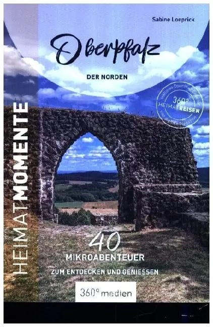 Cover: 9783968555669 | Oberpfalz - Der Norden - HeimatMomente | Sabine Loeprick | Taschenbuch