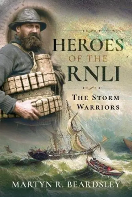 Cover: 9781526725769 | Heroes of the RNLI | The Storm Warriors | Martyn R Beardsley | Buch