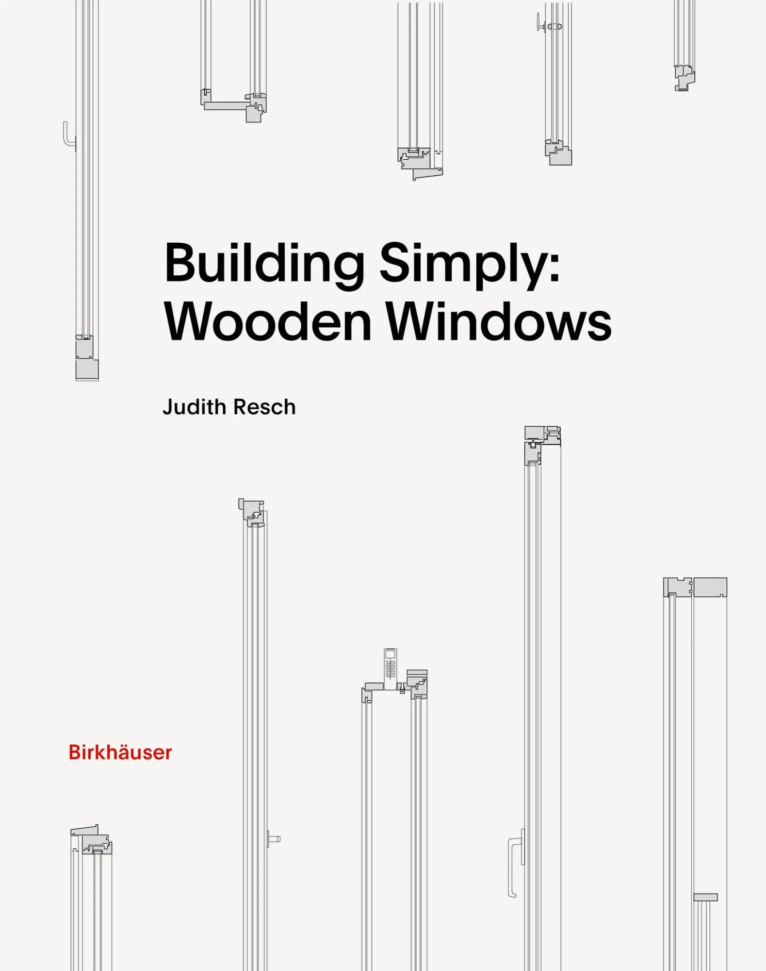 Cover: 9783035625769 | Building Simply: Wooden Windows | Judith Resch | Buch | 144 S. | 2023
