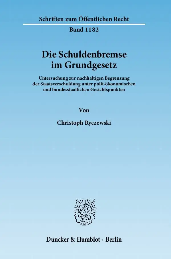 Cover: 9783428135769 | Die Schuldenbremse im Grundgesetz. | Christoph Ryczewski | Taschenbuch