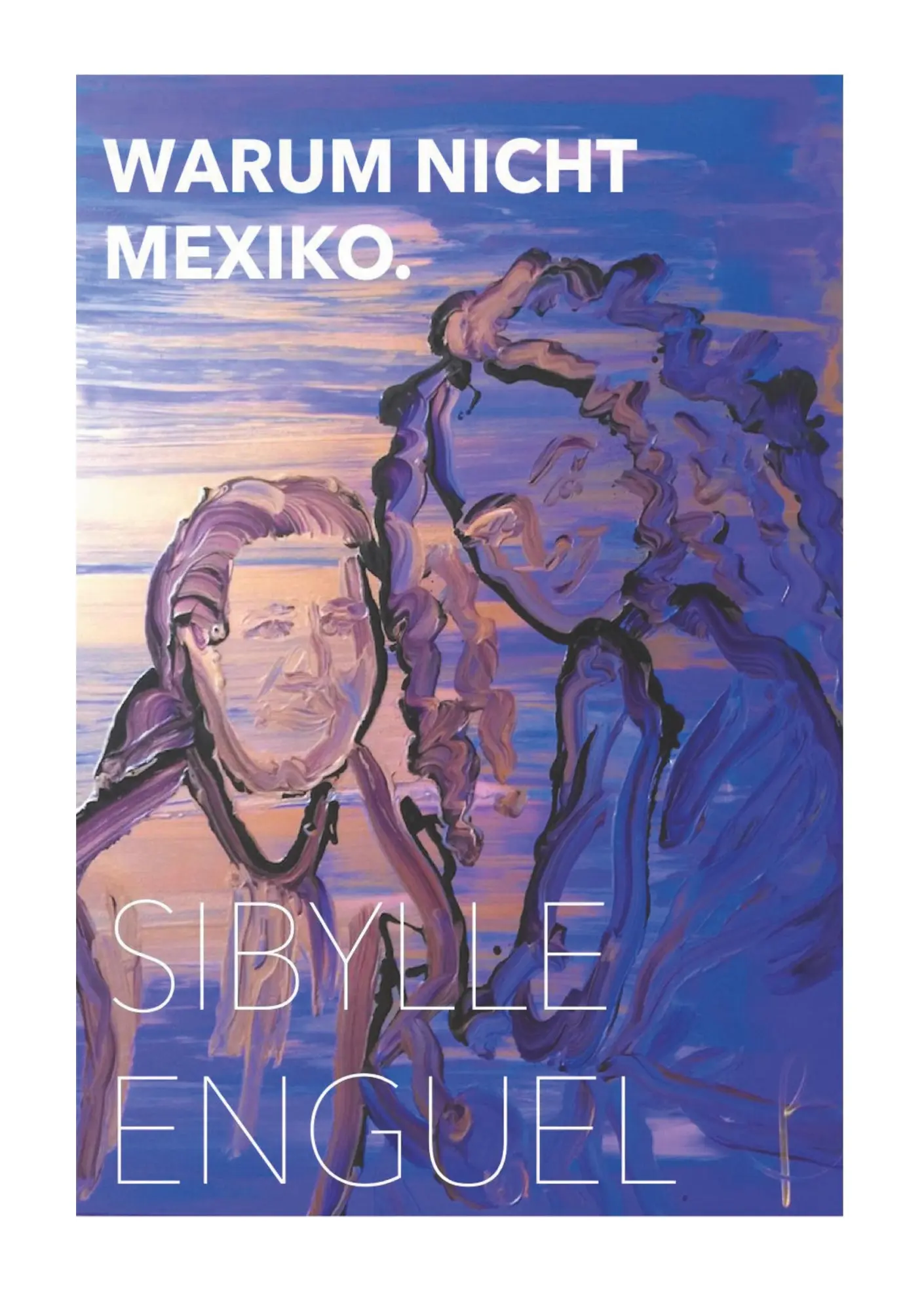 Cover: 9783750405769 | Warum nicht Mexiko | drei prägende Jahre | Sibylle Enguel | Buch