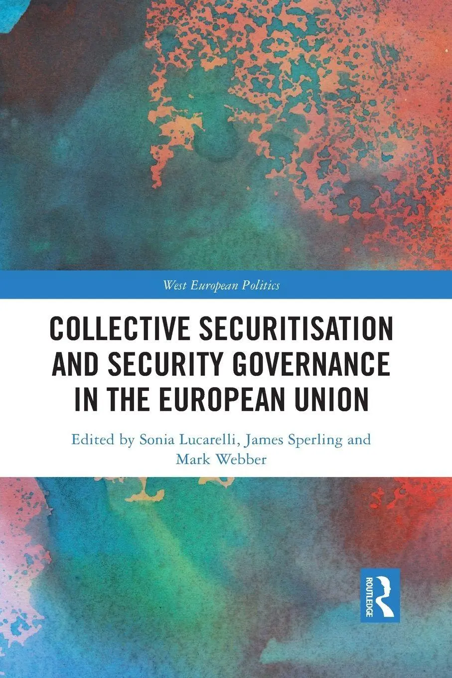 Cover: 9781032085869 | Collective Securitisation and Security Governance in the European...