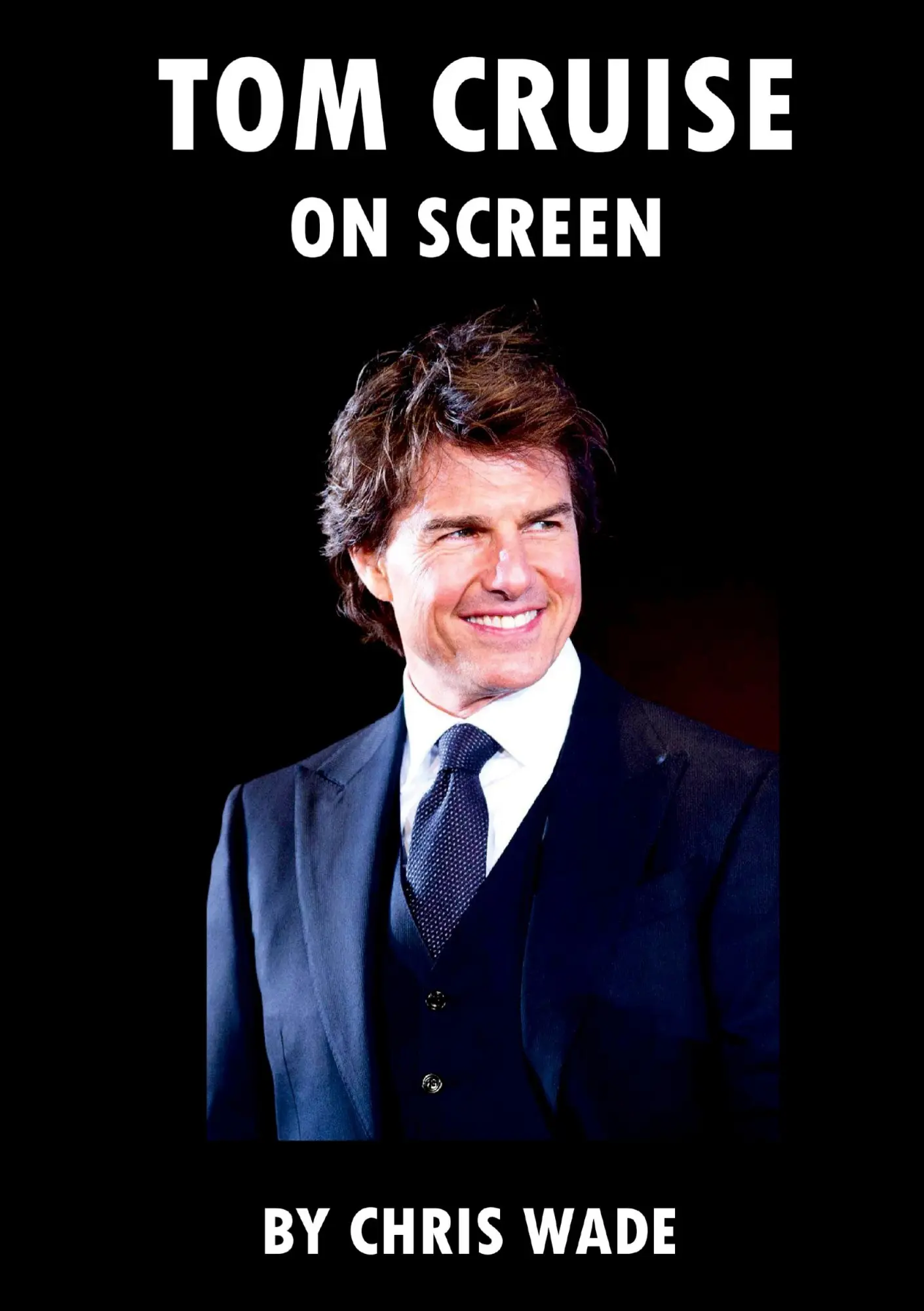Cover: 9781446145869 | Tom Cruise | On Screen | Chris Wade | Taschenbuch | Englisch | 2024