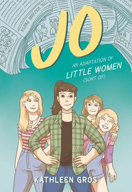 Cover: 9780062875969 | Jo: An Adaptation of Little Women (Sort Of) | Kathleen Gros | Buch