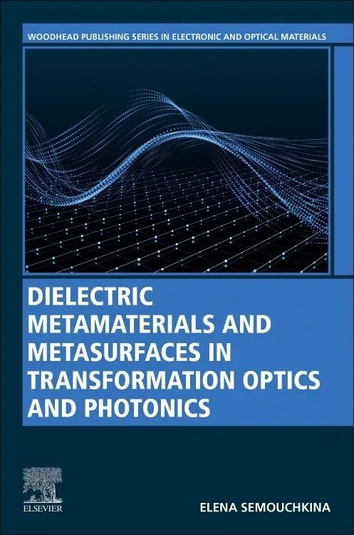 Cover: 9780128205969 | Dielectric Metamaterials and Metasurfaces in Transformation Optics...