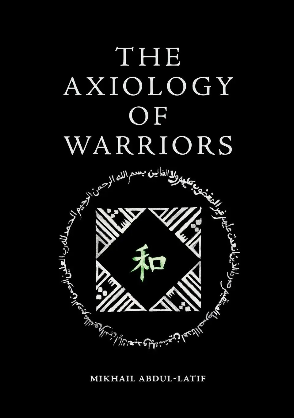 Cover: 9781300985969 | The Axiology of Warriors | Mikhail Abdul-Latif | Taschenbuch | 2024