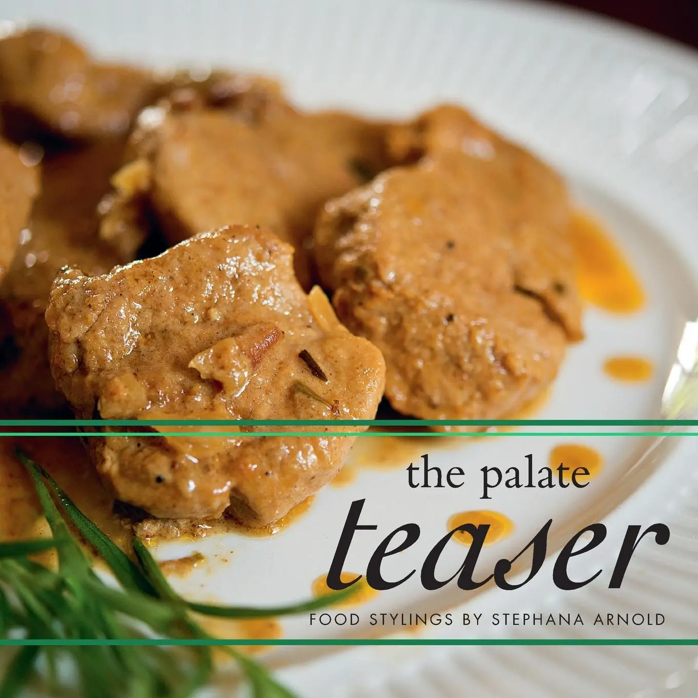 Cover: 9781460205969 | The Palate Teaser | Food Stylings by Stephana Arnold | Stephana Arnold