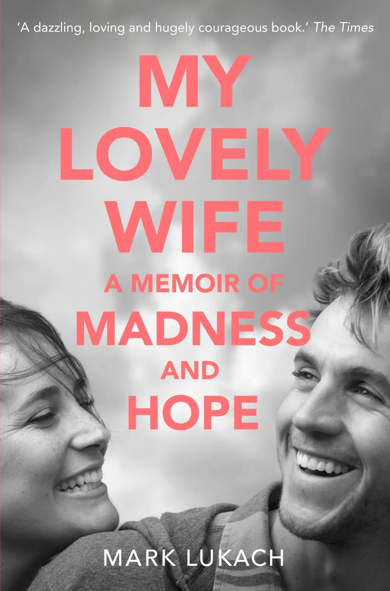 Cover: 9781509805969 | My Lovely Wife | A Memoir of Madness and Hope | Mark Lukach | Buch