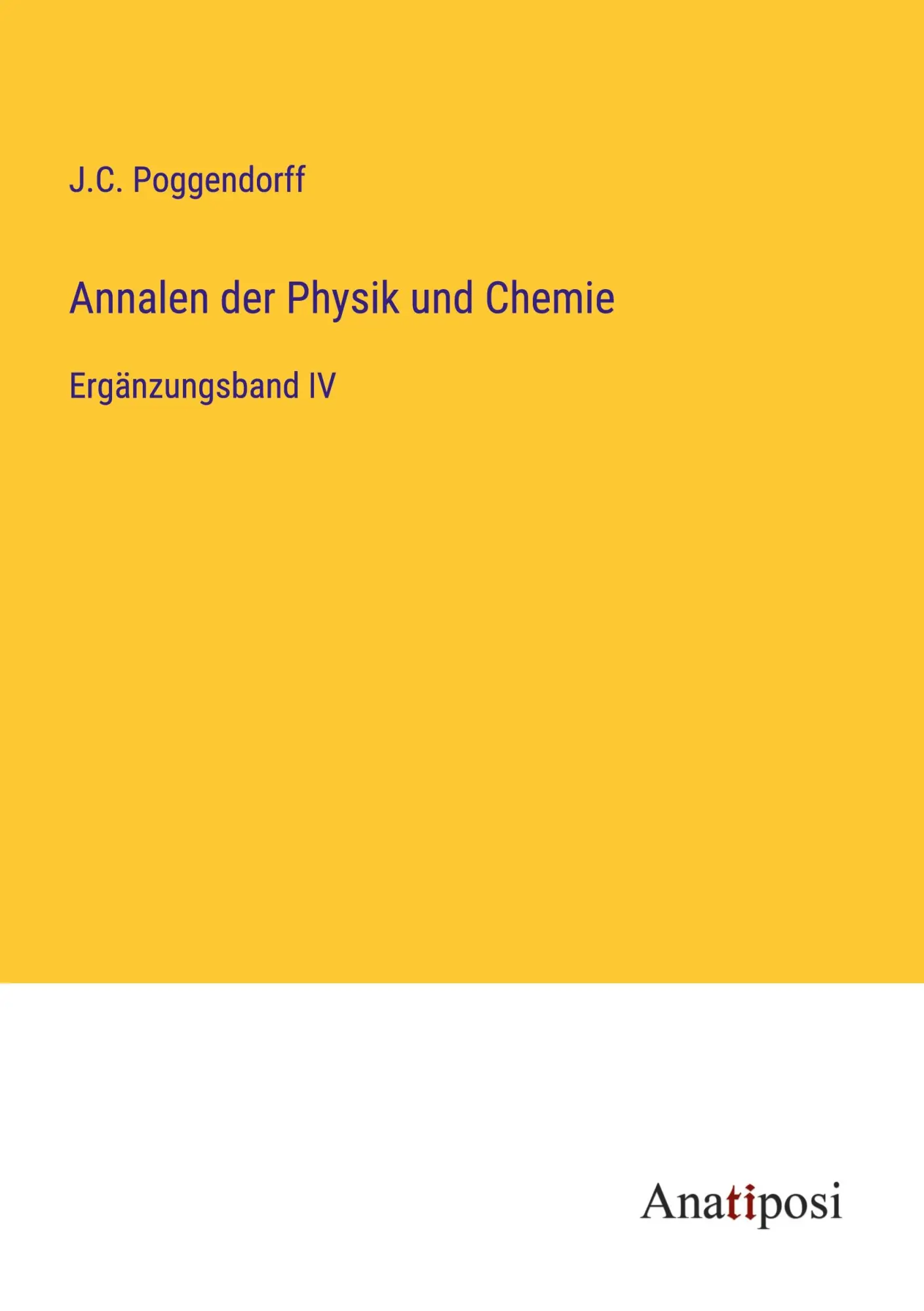 Annalen der Physik und Chemie: Ergänzungsband IV