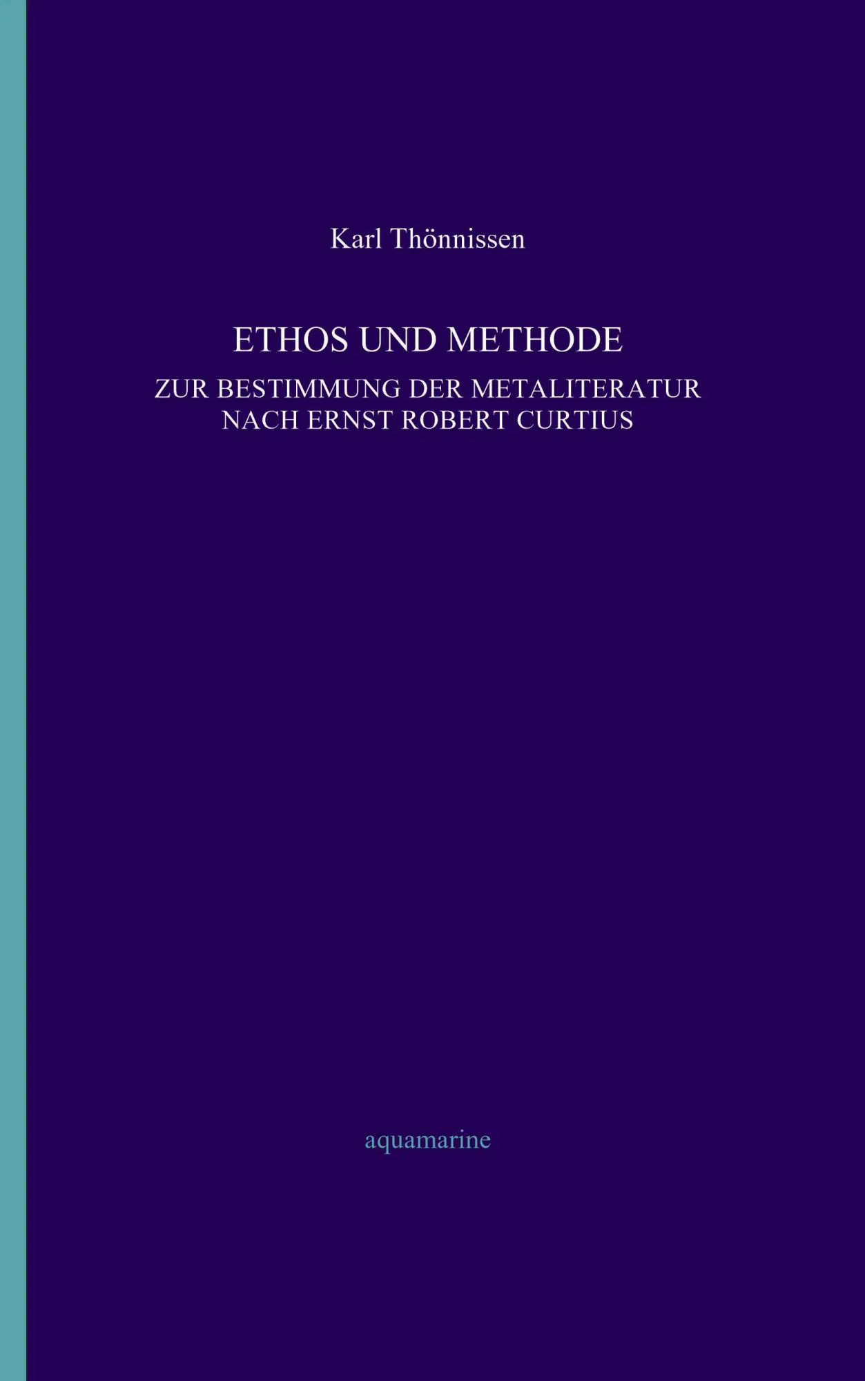 Ethos und Methode. Zur Bestimmung der Metaliteratur nach Ernst Robert Curtius