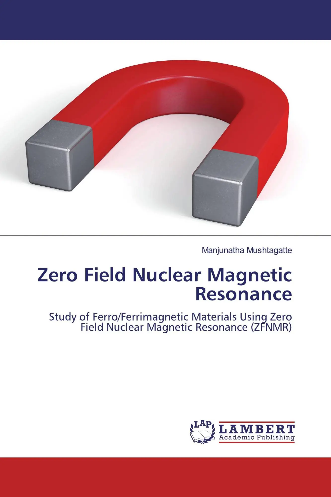 Cover: 9786200325969 | Zero Field Nuclear Magnetic Resonance | Manjunatha Mushtagatte | Buch