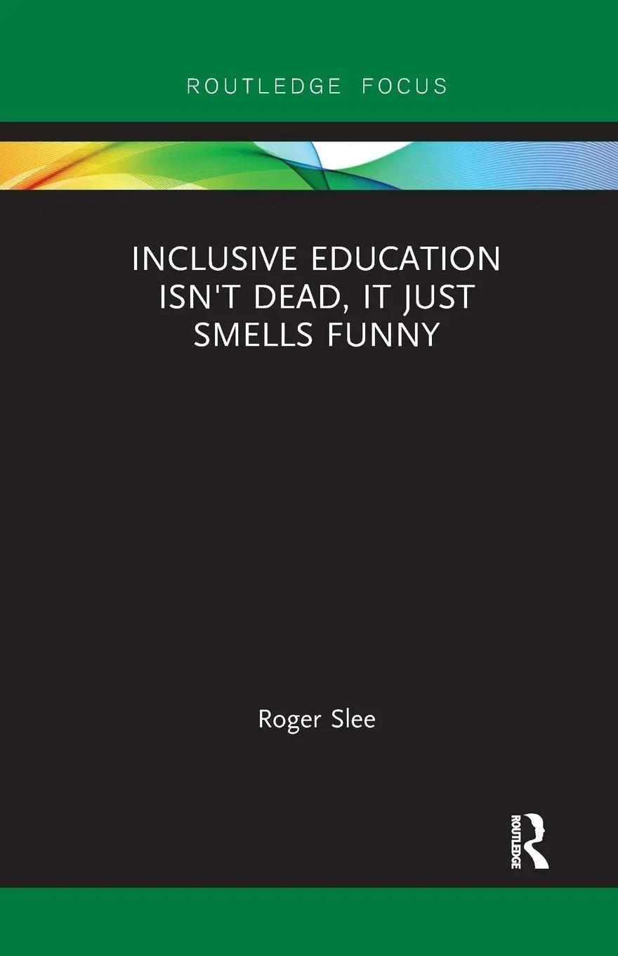 Cover: 9780367856069 | Inclusive Education isn't Dead, it Just Smells Funny | Roger Slee