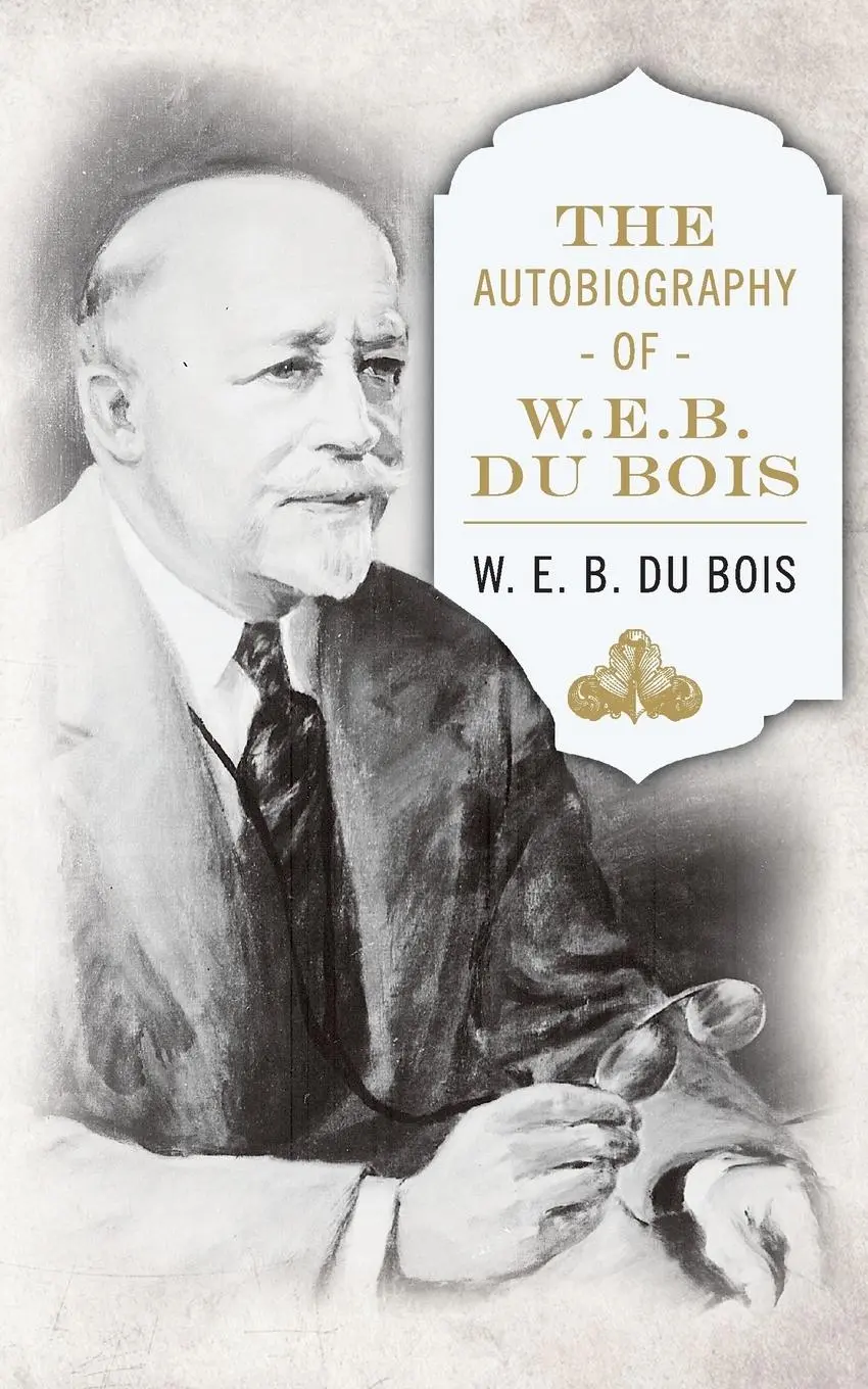Cover: 9781937306069 | The Autobiography of W. E. B. DuBois | W. E. B. Du Bois | Taschenbuch