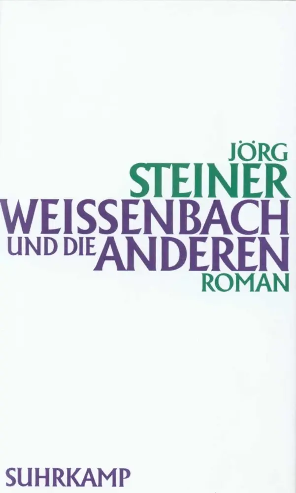 Cover: 9783518406069 | Weissenbach und die anderen | Roman | Jörg Steiner | Buch | 180 S.