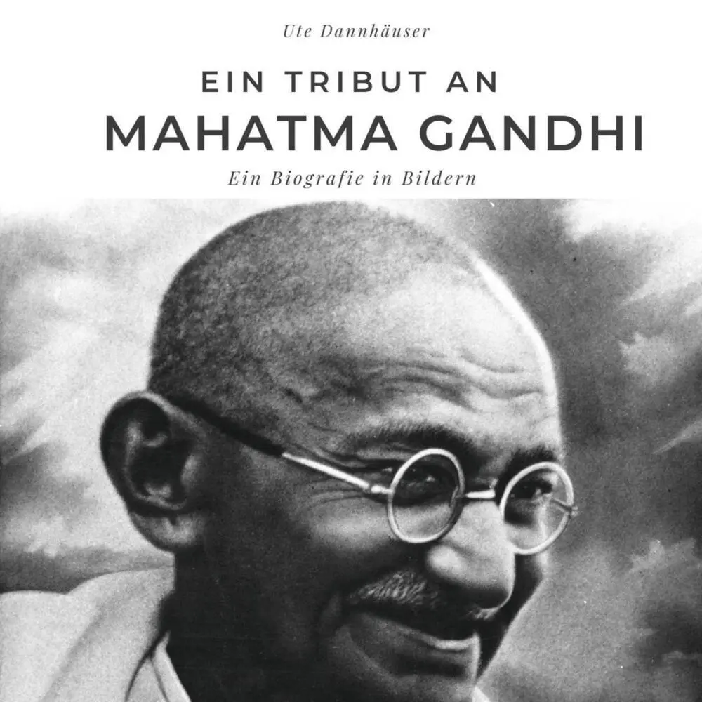 Cover: 9783750516069 | Ein Tribut an Mahatma Gandhi | Eine Biografie in Bildern | Dannhäuser