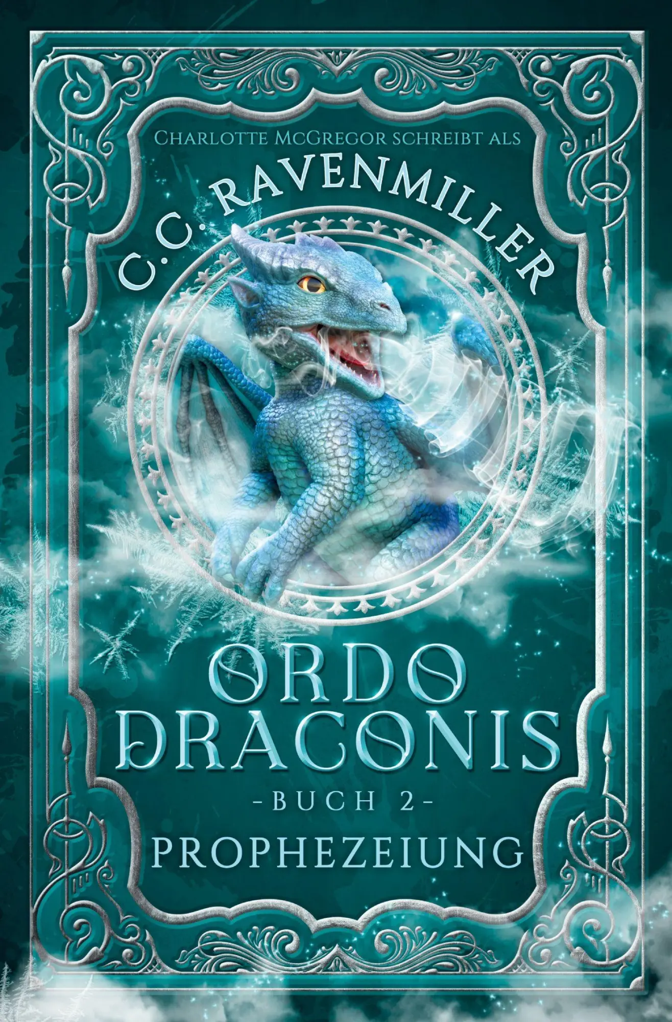 Cover: 9783819466069 | Ordo Draconis - Prophezeiung | C. C. Ravenmiller (u. a.) | Taschenbuch