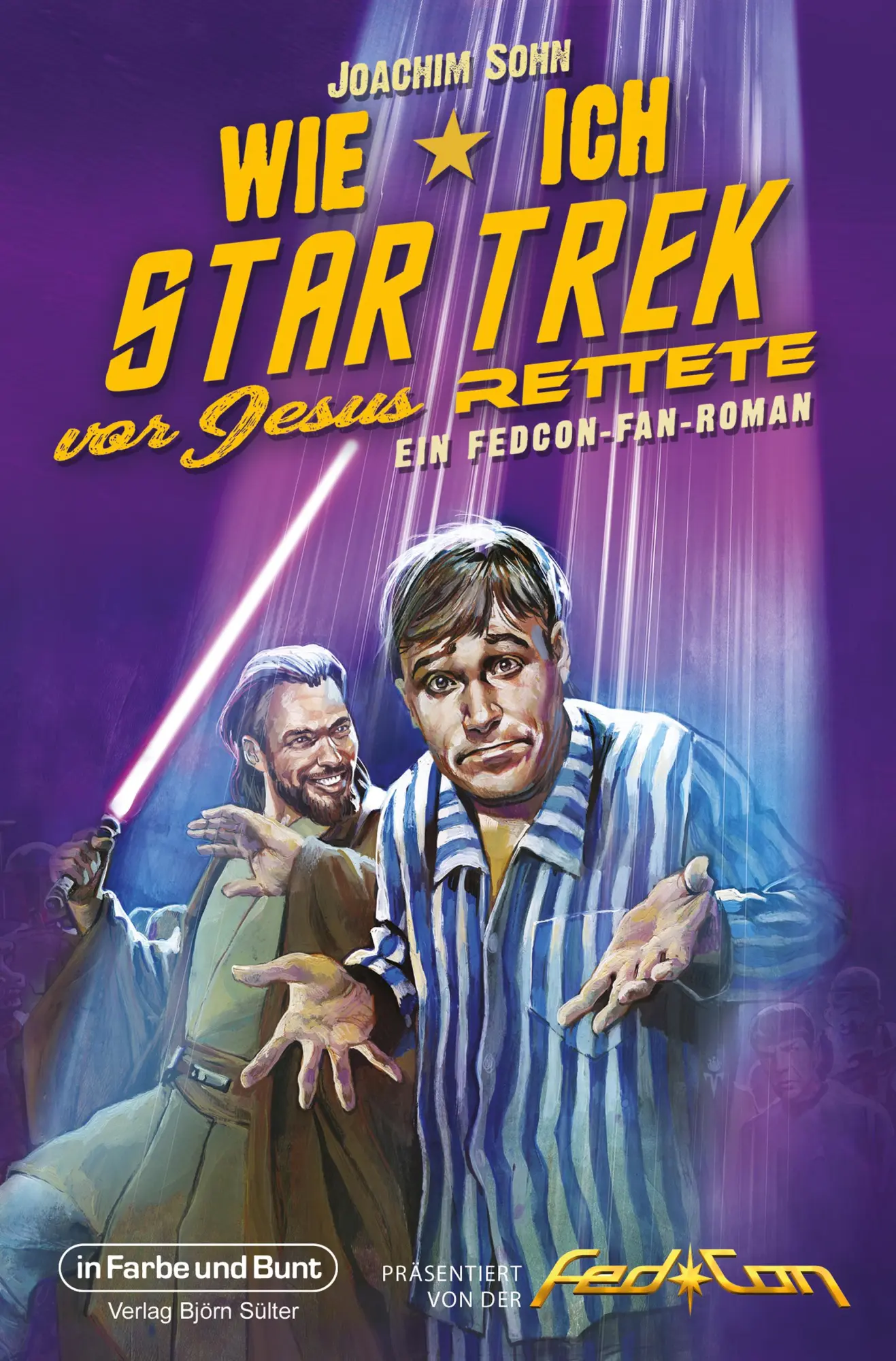 Cover: 9783959366069 | Wie ich Star Trek vor Jesus rettete | Ein FedCon-Fan-Roman | Sohn