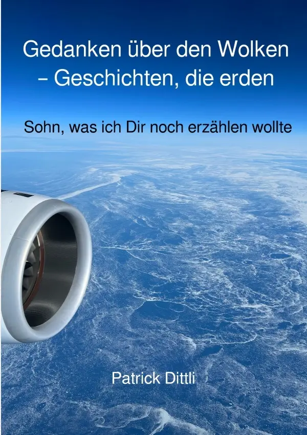 Cover: 9783565096169 | Gedanken über den Wolken - Geschichten, die erden | Patrick Dittli