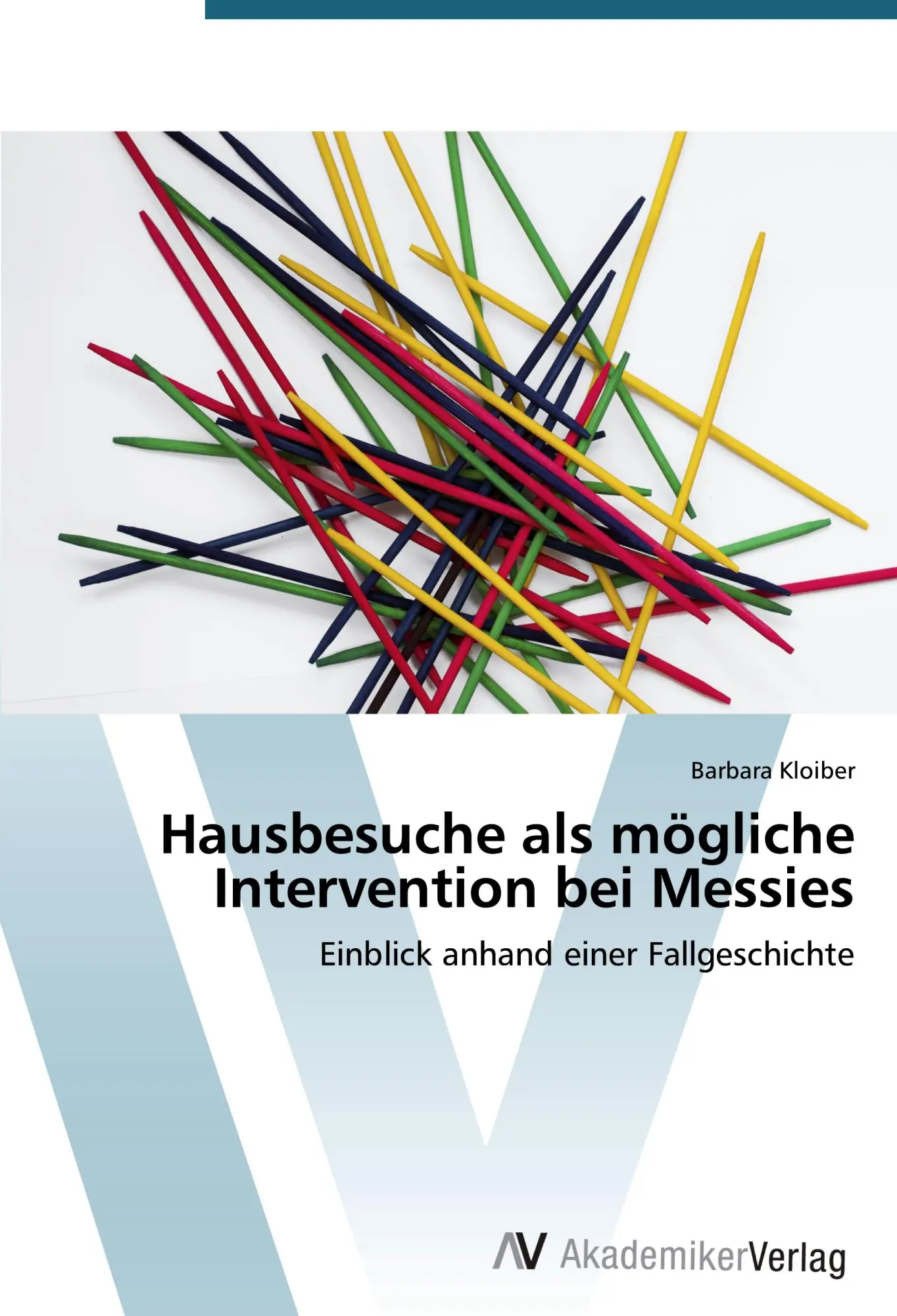 Cover: 9783639726169 | Hausbesuche als mögliche Intervention bei Messies | Barbara Kloiber
