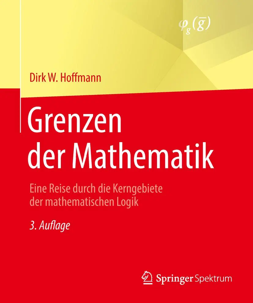 Cover: 9783662566169 | Grenzen der Mathematik | Dirk W. Hoffmann | Taschenbuch | IX | Deutsch Cover: 9783662566169 | Grenzen der Mathematik | Dirk W. Hoffmann | Taschenbuch | IX | Deutsch