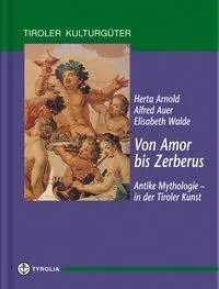 Cover: 9783702226169 | Von Amor bis Zerberus | Antike Mythologie in der Tiroler Kunst | Buch