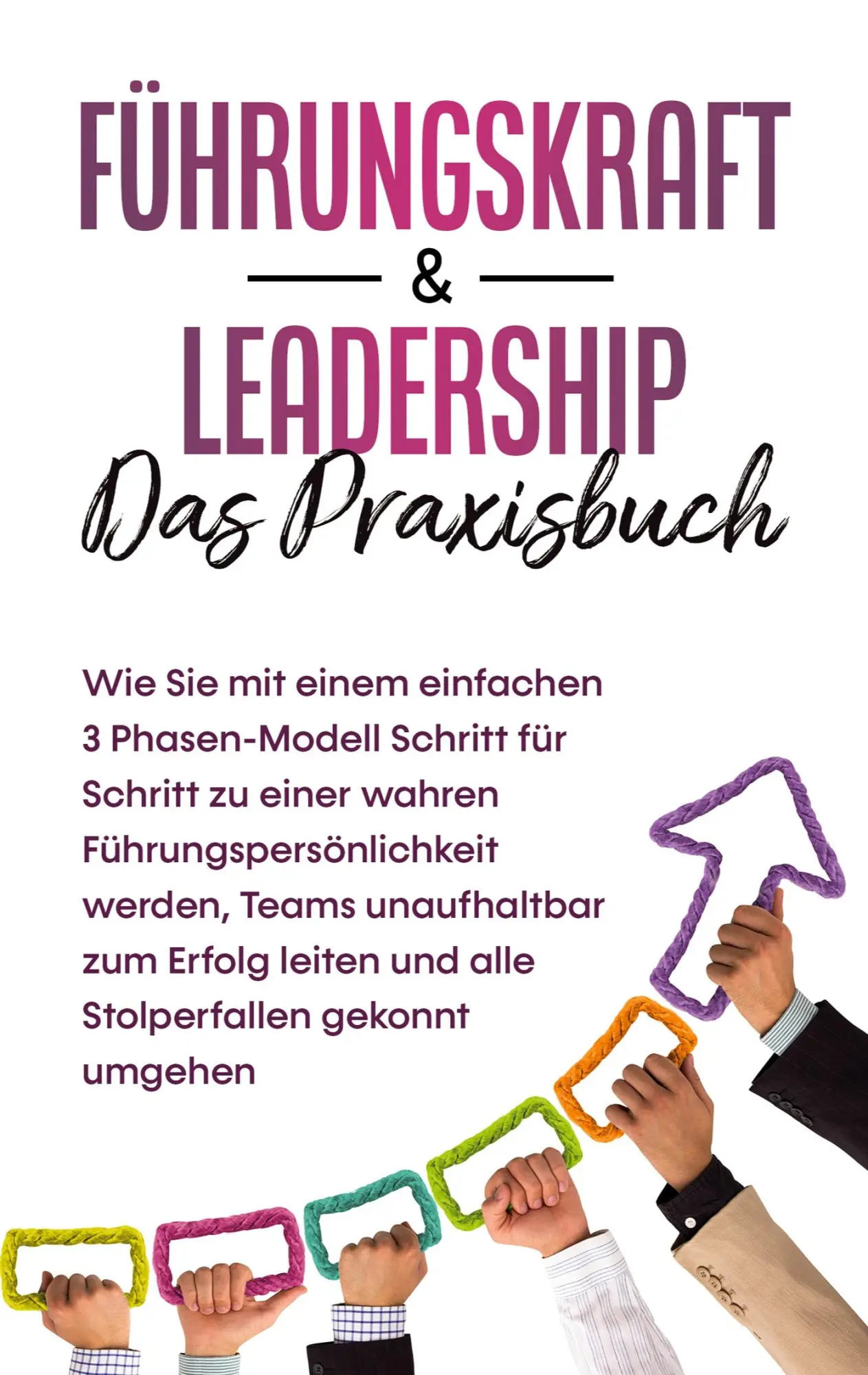 Cover: 9783754326169 | Führungskraft &amp; Leadership - Das Praxisbuch: Wie Sie mit einem...