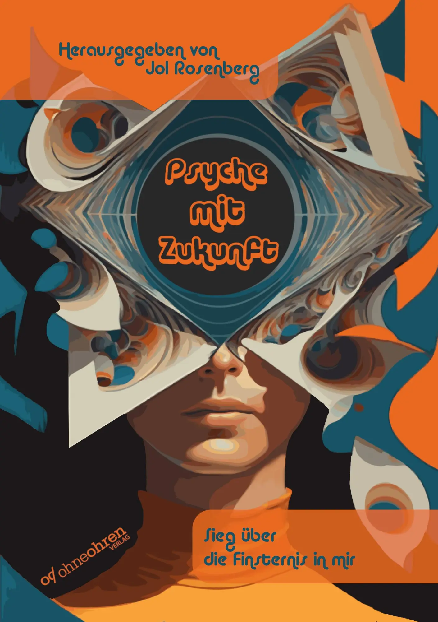 Cover: 9783903296169 | Psyche mit Zukunft | Sieg über die Finsternis in mir | Jol Rosenberg