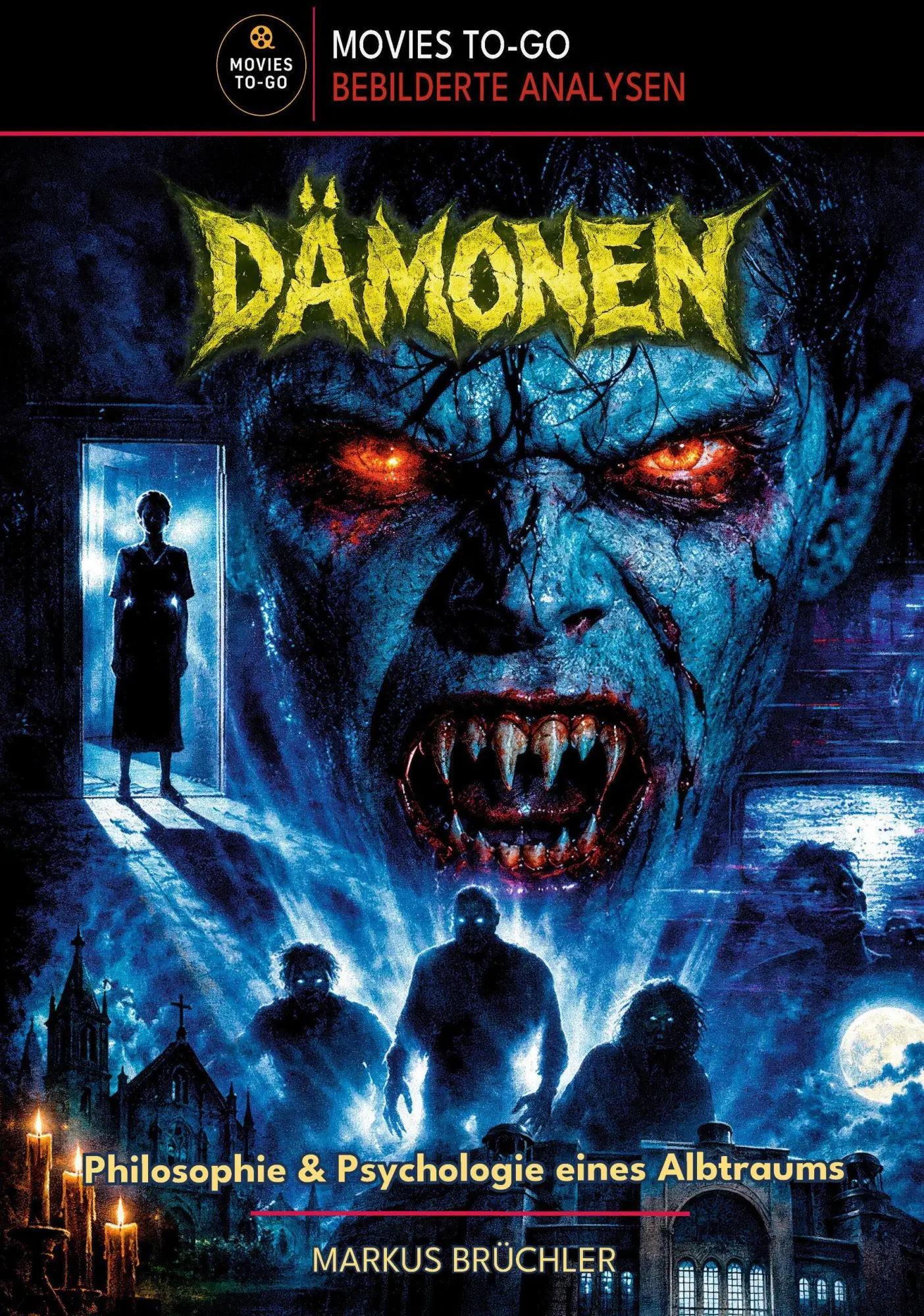 Cover: 9783985786169 | Dämonen - Philosophie &amp; Psychologie eines Albtraums (Movies-To-Go)
