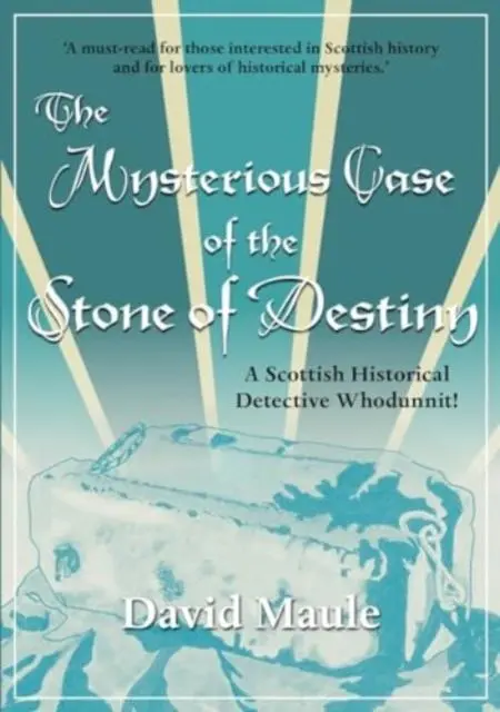 Cover: 9781913836269 | The Mysterious Case of the Stone of Destiny | David Maule | Buch