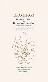Cover: 9783038306269 | Erotikos | Lobrede auf Epikrates | Ellen Braunger | Buch | Gebunden