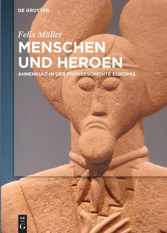Cover: 9783110336269 | Menschen und Heroen | Ahnenkult in der Frühgeschichte Europas | Müller