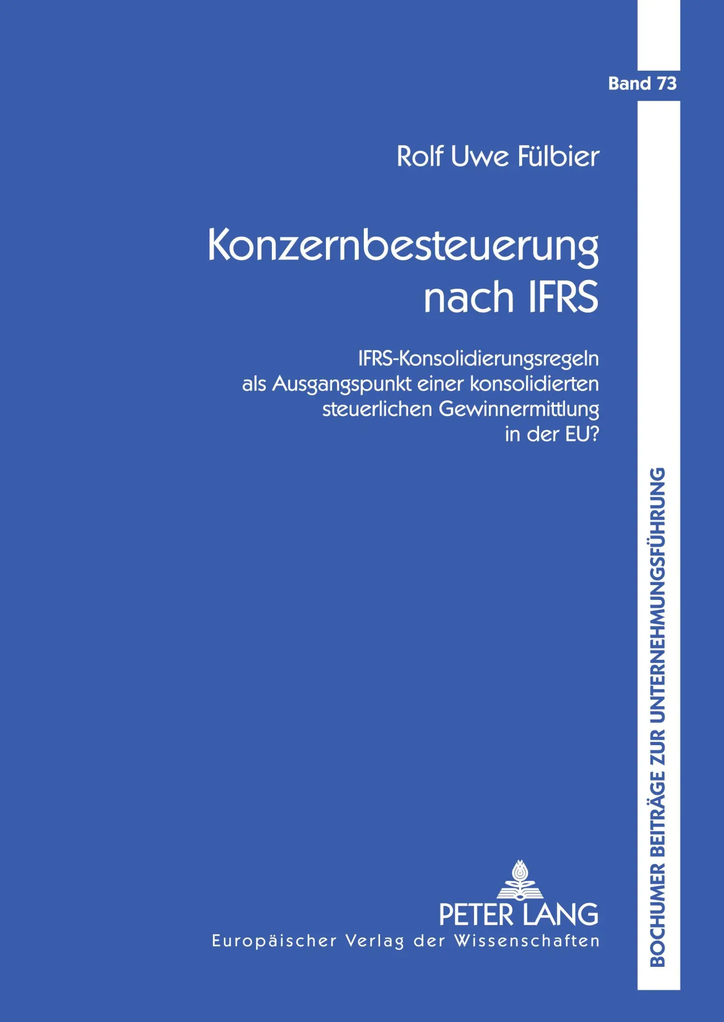 Cover: 9783631556269 | Konzernbesteuerung nach IFRS | Rolf Uwe Fülbier | Taschenbuch | 476 S.