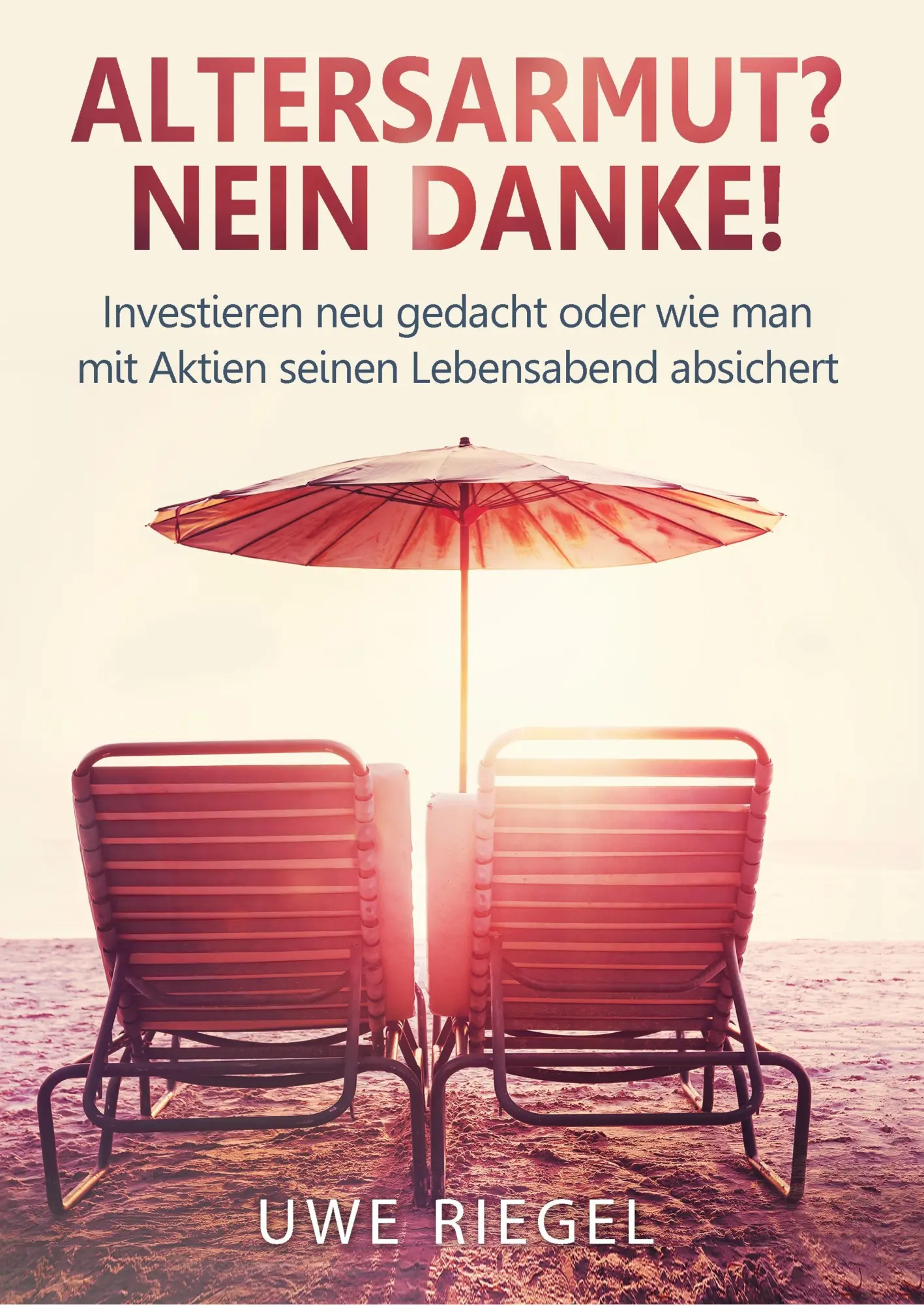 Cover: 9783743976269 | Altersarmut? Nein Danke! | Uwe Riegel | Taschenbuch | 548 S. | Deutsch