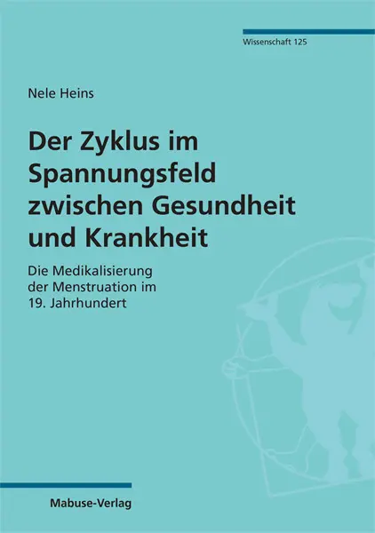 Cover: 9783863216269 | Der Zyklus im Spannungsfeld zwischen Gesundheit und Krankheit | Heins