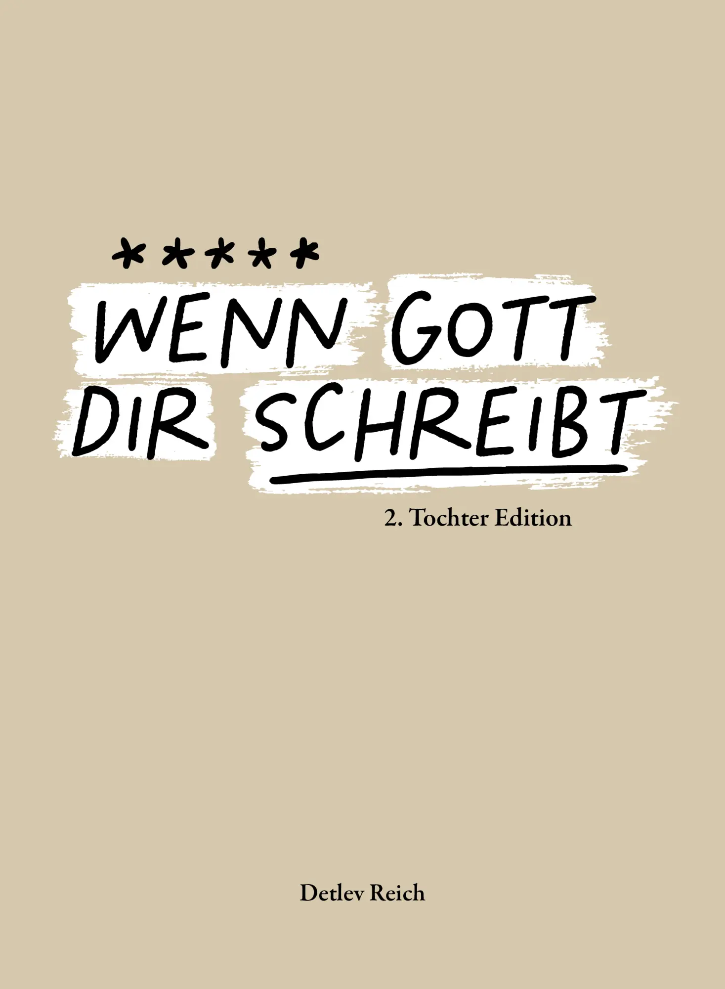 Cover: 9783907316269 | Wenn Gott dir schreibt - 2.Tochter Edition | Detlev Reich | Buch