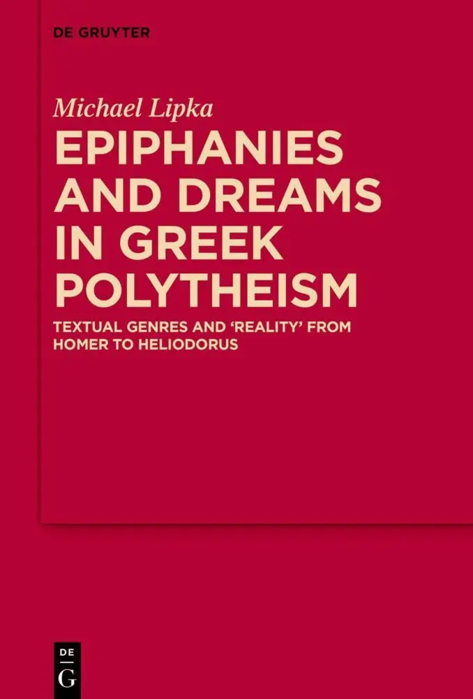 Cover: 9783110636369 | Epiphanies and Dreams in Greek Polytheism | Michael Lipka | Buch | IX