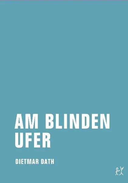 Cover: 9783940426369 | Am blinden Ufer | Dietmar Dath | Taschenbuch | 240 S. | Deutsch | 2010