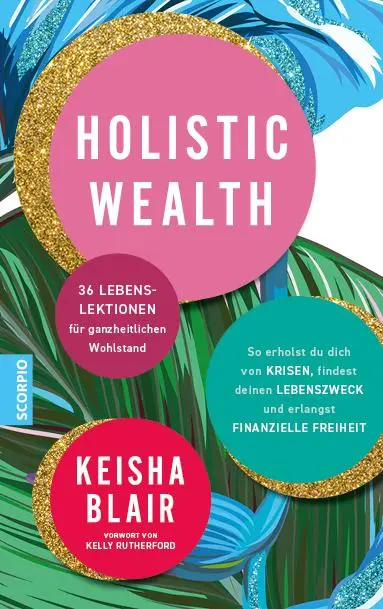 Cover: 9783958036369 | Holistic Wealth | 36 Lebenslektionen für ganzheitlichen Wohlstand