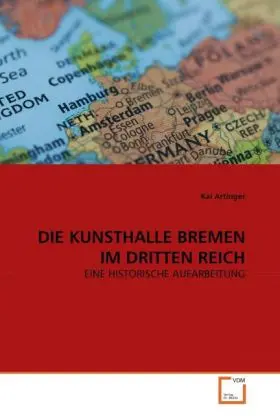 Cover: 9783639316469 | DIE KUNSTHALLE BREMEN IM DRITTEN REICH | EINE HISTORISCHE AUFARBEITUNG