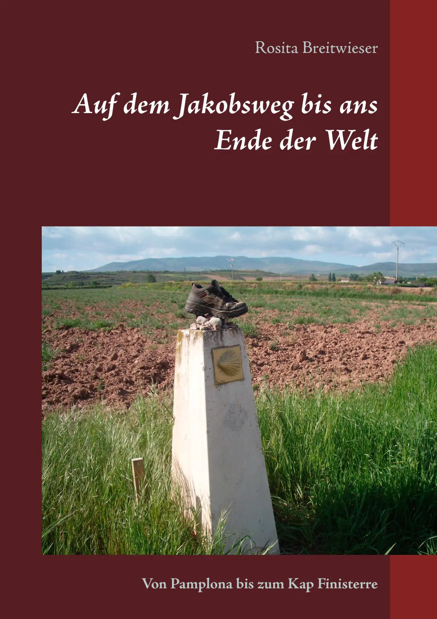 Cover: 9783743196469 | Auf dem Jakobsweg bis ans Ende der Welt | Rosita Breitwieser | Buch