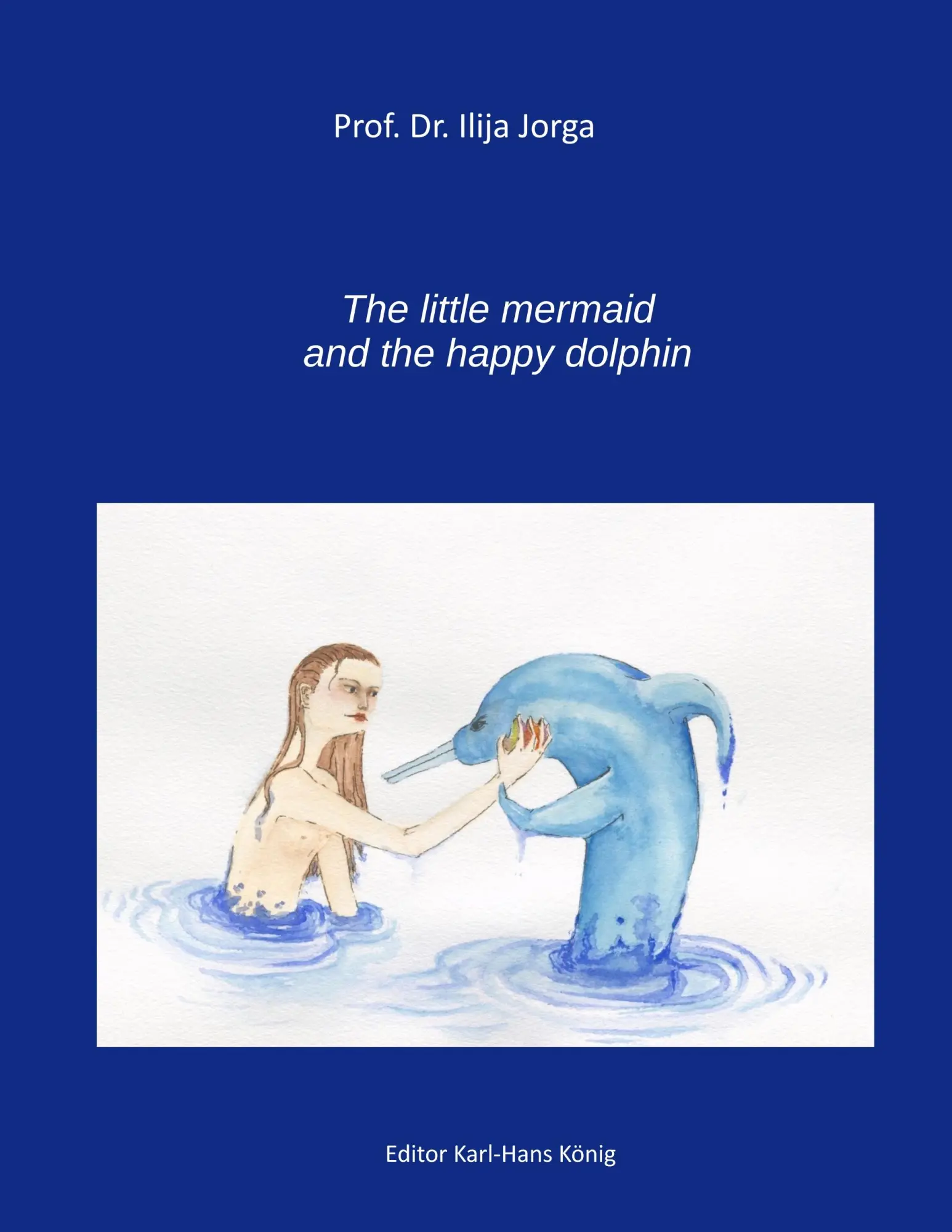 Cover: 9783750406469 | The Little Mermaid and the Happy Dolphin | Ilija Jorga (u. a.) | Buch