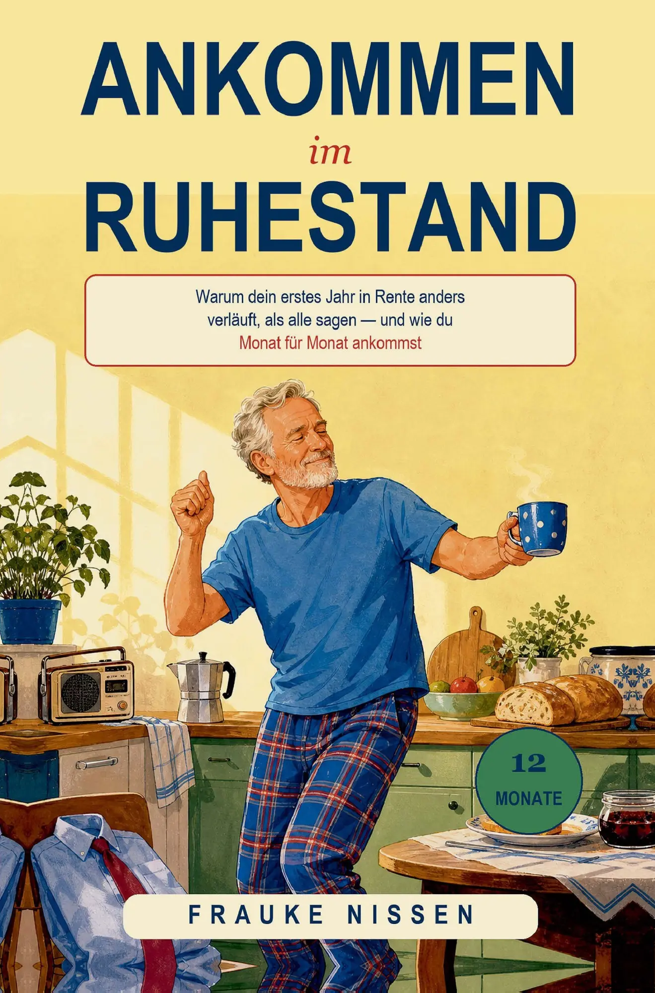 Cover: 9783982546469 | Ankommen im Ruhestand | Frauke Nissen | Taschenbuch | Deutsch | 2026