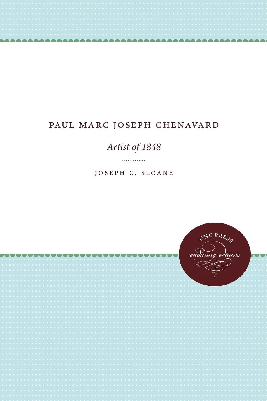 Cover: 9780807836569 | Paul Marc Joseph Chenavard | Artist of 1848 | Joseph C. Sloane | Buch